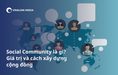 Social Community là gì? Giá trị và cách xây dựng cộng đồng